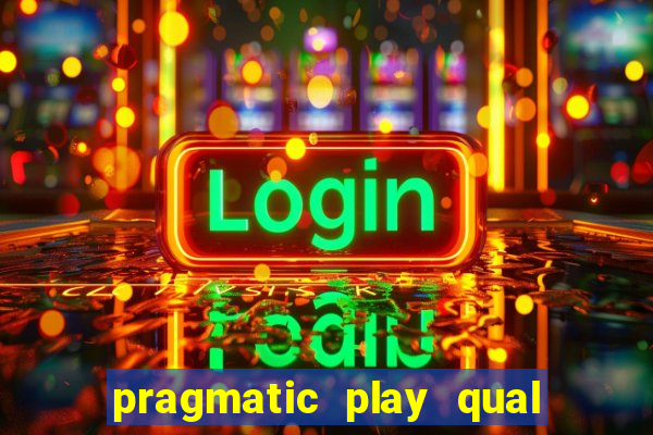 pragmatic play qual jogo paga mais